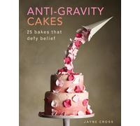 Anti-Gravity Cakes: 25 Bakes That Defy Belief