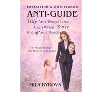Anti-Guide: Stop Trying to Be a Perfect Mother