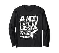Anti Hate Lies Racism FACISM Trump Long Sleeve T-Shirt
