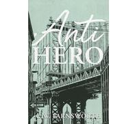 Anti-Hero: A Billionaire Workplace Romance: 2 (Kensingtons: The Next Generation)