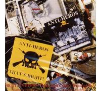 Anti-Heros - That S Right/Don T Tread