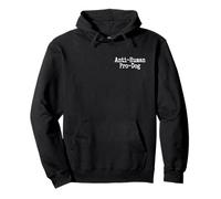 ANTI HUMAN PRO DOG ANTISOCIAL BUT LOVE DOGS Pullover Hoodie