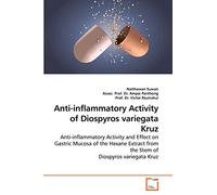 Anti-inflammatory Activity of Diospyros variegata Kruz: Anti-inflammatory Activity and Effect on Gastric Mucosa of the Hexane Extract from the Stem of Diospyros variegata Kruz