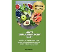ANTI INFLAMMATORY DIET: 28 DAYS OF EASY RECIPES, LOSE WEIGHT, FIGHT INFLAMMATION AND BOOST THE IMMUNE SYSTEM. THE BEST OF ITALIAN COUSINE (Innovazioni in Cucina)