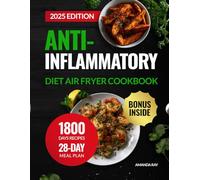 Anti-Inflammatory Diet Air Fryer Cookbook: 1800 Days of Easy-to-Cook, Healthy, and Delicious Recipes to Support Immune Health and Balance. Includes a ... (Quick & Easy, Healthy Diet Recipes Books)