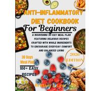 Anti-Inflammatory Diet Cookbook for Beginners 2026: A Nourishing 30-Day Meal Plan Featuring Delicious Recipes Crafted with Whole Ingredients to ... J. Cruz’s Everyday Meals Made Easy Series)
