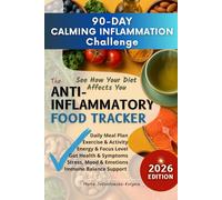Anti-Inflammatory Food Tracker: 90-Day Calming Inflammation Challenge, See How Your Diet Affects You: A Daily Diary to Log Meals, Symptoms, Mood, ... Gut Health and Reduce Inflammation Naturally
