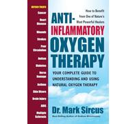 Anti-Inflammatory Oxygen Therapy: Your Complete Guide to Understanding and Using Natural Oxygen Therapy