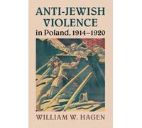 Anti-Jewish Violence in Poland, 1914-1920 – Cambridge University Press