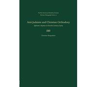 Anti-Judaism and Christian Orthodoxy: Ephrem's Hymns in Fourth-century Syria (Patristic Monograph Series)