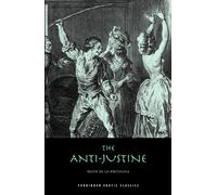Anti-Justine, The: Or, the Joys of Eros (Forbidden Erotic Classics)
