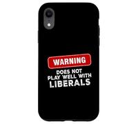 Anti Liberal Republican Does Not Play Well with Liberals Case for iPhone XR