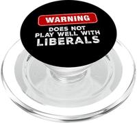 Anti Liberal Republican Does Not Play Well with Liberals PopSockets PopGrip for MagSafe