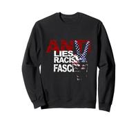 ANTI LIES RACISM FASCISM Political Activism Sweatshirt