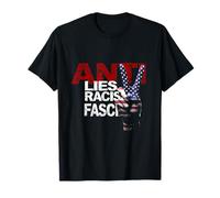 ANTI LIES RACISM FASCISM Political Activism T-Shirt