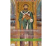 Anti-Manichaean Writings: Writings in connection with the Manichaean Controversy
