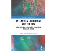 Anti-Money Laundering and the Law : Comparative Approaches to Countering Predicate Crimes