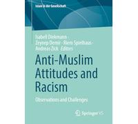 Anti-Muslim Attitudes and Racism: Observations and Challenges (Islam in der Gesellschaft)