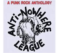 Anti Nowhere League - A Punk Rock Anthology