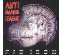 Anti Nowhere League - Pig Iron