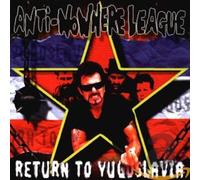 Anti Nowhere League - Return to Yugoslavia