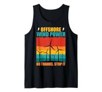 Anti OFFSHORE WIND POWER NO THANKS Against Wind Power Tank Top