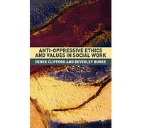 Anti-Oppressive Ethics and Values in Social Work: 0