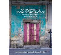Anti-Oppressive Social Work Practice: Putting Theory Into Action