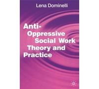 Anti Oppressive Social Work Theory and Practice by Lena Dominelli (2002-09-16)
