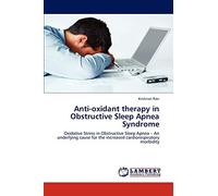 Anti-oxidant therapy in Obstructive Sleep Apnea Syndrome: Oxidative Stress in Obstructive Sleep Apnea - An underlying cause for the increased cardiorespiratory morbidity