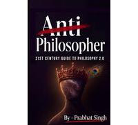 Anti Philosopher: Death of Academic Philosophy and the Birth of Philosophy 2.0