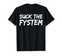 Anti-politics fuck the system / suck the system T-Shirt