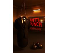 Anti Punch: How to Keep Your Job When Punching Your Boss Feels Like the Only Logical Move!