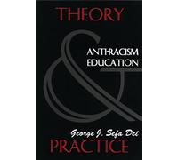 Anti-Racism Education: Theory and Practice (Basics from Fernwood Publishing)