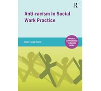 Anti-racism in Social Work practice: Volume 1 (Critical Approaches to Social Work)