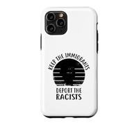 Anti Racism - Keep The Immigrants Deport The Racists Case for iPhone 11 Pro