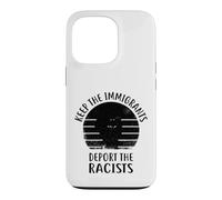 Anti Racism - Keep The Immigrants Deport The Racists Case for iPhone 13 Pro