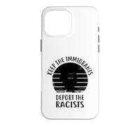 Anti Racism - Keep The Immigrants Deport The Racists Case for iPhone 16 Pro Max