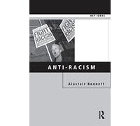 Anti-Racism (Key Ideas (Routledge Paperback))