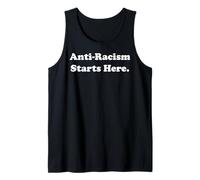 Anti-Racism Starts Here Statement Message Tank Top