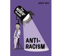 Anti-Racism (The Kids' Guide)
