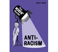 The Kids' Guide: Anti-Racism