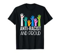 Anti-Racist And Proud Anti Racism Anti Racist Equality Peace T-Shirt