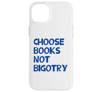 Anti-Racist Choose Books Not Bigotry Feminist Reader Reading Case for iPhone 14 Plus