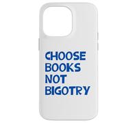 Anti-Racist Choose Books Not Bigotry Feminist Reader Reading Case for iPhone 14 Pro Max