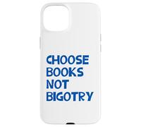 Anti-Racist Choose Books Not Bigotry Feminist Reader Reading Case for iPhone 15 Plus