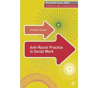 Anti-Racist Practice in Social Work: 7 (Reshaping Social Work)