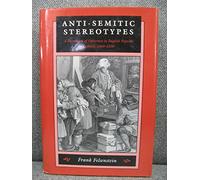 Anti-Semitic Stereotypes: A Paradigm of Otherness in English Popular Culture, 1660-1830 (Johns Hopkins Jewish Studies)