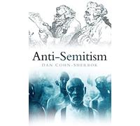 Anti-Semitism: A World History of Prejudice