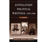 Anti-Slavery Political Writings, 1833-1860: A Reader